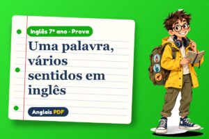Uma palavra, vários sentidos em inglês – Prova de inglês 7º ano com Léo, o viajante do Anglais PDF