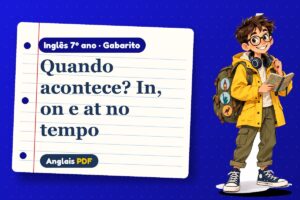 Quando acontece? In, on e at no tempo – Gabarito de inglês 7º ano com Léo, o viajante do Anglais PDF