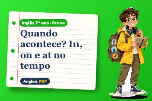 Quando acontece? In, on e at no tempo – Prova de inglês 7º ano com Léo, o viajante do Anglais PDF