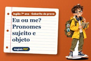 Eu ou me? Pronomes sujeito e objeto – Gabarito da prova de inglês 7º ano com Léo, o viajante do Anglais PDF