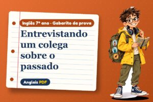 Entrevistando um colega sobre o passado – Gabarito da prova de inglês 7º ano com Léo, o viajante do Anglais PDF