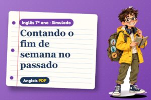 Contando o fim de semana no passado – Simulado de inglês 7º ano com Léo, o viajante do Anglais PDF