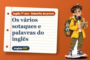 Os vários sotaques e palavras do inglês – Gabarito da prova de inglês 7º ano com Léo, o viajante do Anglais PDF