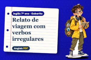 Relato de viagem com verbos irregulares – Gabarito de inglês 7º ano com Léo, o viajante do Anglais PDF