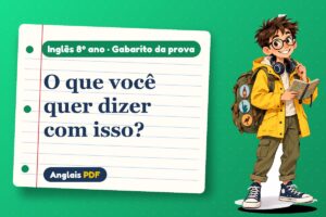 O que você quer dizer com isso? – Gabarito da prova de inglês 8º ano com Léo, o viajante do Anglais PDF