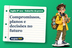 Compromissos, planos e decisões no futuro – Gabarito da prova de inglês 8º ano com Léo, o viajante do Anglais PDF