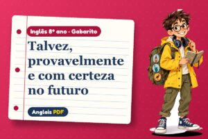 Talvez, provavelmente e com certeza no futuro – Gabarito de inglês 8º ano com Léo, o viajante do Anglais PDF