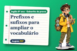 Prefixos e sufixos para ampliar o vocabulário – Gabarito da prova de inglês 8º ano com Léo, o viajante do Anglais PDF