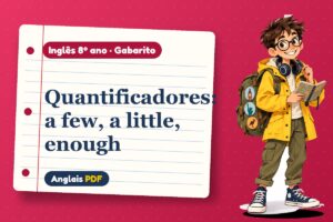 Quantificadores: a few, a little, enough – Gabarito de inglês 8º ano com Léo, o viajante do Anglais PDF