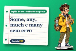 Some, any, much e many sem erro – Gabarito da prova de inglês 8º ano com Léo, o viajante do Anglais PDF