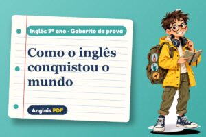 Como o inglês conquistou o mundo – Gabarito da prova de inglês 9º ano com Léo, o viajante do Anglais PDF