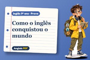 Como o inglês conquistou o mundo – Prova de inglês 9º ano com Léo, o viajante do Anglais PDF