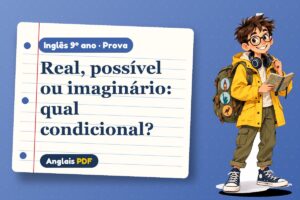 Real, possível ou imaginário: qual condicional? – Prova de inglês 9º ano com Léo, o viajante do Anglais PDF