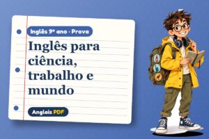 Inglês para ciência, trabalho e mundo – Prova de inglês 9º ano com Léo, o viajante do Anglais PDF