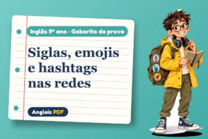 Siglas, emojis e hashtags nas redes – Gabarito da prova de inglês 9º ano com Léo, o viajante do Anglais PDF