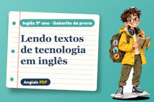 Lendo textos de tecnologia em inglês – Gabarito da prova de inglês 9º ano com Léo, o viajante do Anglais PDF