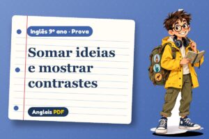 Somar ideias e mostrar contrastes – Prova de inglês 9º ano com Léo, o viajante do Anglais PDF