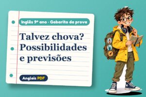 Talvez chova? Possibilidades e previsões – Gabarito da prova de inglês 9º ano com Léo, o viajante do Anglais PDF
