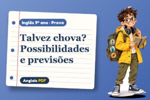 Talvez chova? Possibilidades e previsões – Prova de inglês 9º ano com Léo, o viajante do Anglais PDF