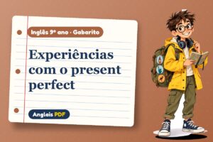 Experiências com o present perfect – Gabarito de inglês 9º ano com Léo, o viajante do Anglais PDF
