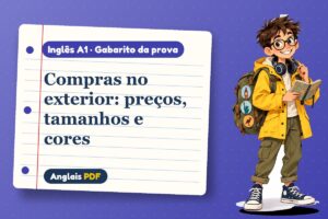 Compras no exterior: preços, tamanhos e cores – Gabarito da prova de inglês A1 com Léo, o viajante do Anglais PDF