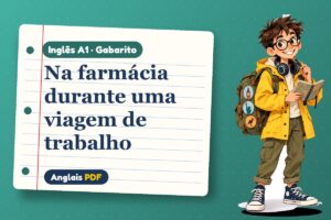 Na farmácia durante uma viagem de trabalho – Gabarito de inglês A1 com Léo, o viajante do Anglais PDF