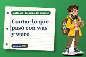 Examen resuelto de was y were (A1) con Leo, el viajero de Anglais PDF