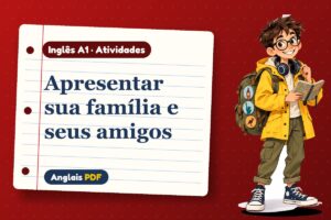 Apresentar sua família e seus amigos – Atividades de inglês A1 com Léo, o viajante do Anglais PDF