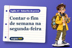 Contar o fim de semana na segunda-feira – Gabarito da prova de inglês A1 com Léo, o viajante do Anglais PDF