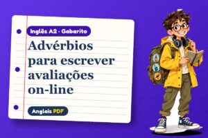 Advérbios para escrever avaliações on-line – Gabarito de inglês A2 com Léo, o viajante do Anglais PDF