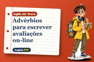 Advérbios para escrever avaliações on-line – Prova de inglês A2 com Léo, o viajante do Anglais PDF