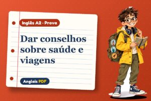 Dar conselhos sobre saúde e viagens – Prova de inglês A2 com Léo, o viajante do Anglais PDF