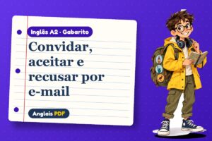 Convidar, aceitar e recusar por e-mail – Gabarito de inglês A2 com Léo, o viajante do Anglais PDF