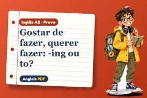 Gostar de fazer, querer fazer: -ing ou to? – Prova de inglês A2 com Léo, o viajante do Anglais PDF