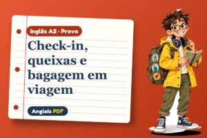 Check-in, queixas e bagagem em viagem – Prova de inglês A2 com Léo, o viajante do Anglais PDF