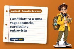 Candidatura a uma vaga: anúncio, currículo e entrevista – Gabarito da prova de inglês A2 com Léo, o viajante do Anglais PDF