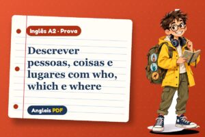 Descrever pessoas, coisas e lugares com who, which e where – Prova de inglês A2 com Léo, o viajante do Anglais PDF