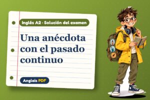Examen resuelto del pasado continuo (A2) con Leo, el viajero de Anglais PDF