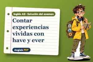 Examen resuelto del presente perfecto (A2) con Leo, el viajero de Anglais PDF