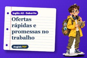 Ofertas rápidas e promessas no trabalho – Gabarito de inglês A2 com Léo, o viajante do Anglais PDF