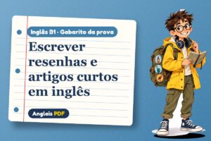 Escrever resenhas e artigos curtos em inglês – Gabarito da prova de inglês B1 com Léo, o viajante do Anglais PDF