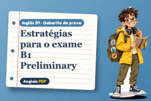 Estratégias para o exame B1 Preliminary – Gabarito da prova de inglês B1 com Léo, o viajante do Anglais PDF