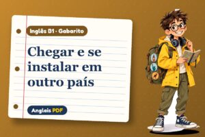 Chegar e se instalar em outro país – Gabarito de inglês B1 com Léo, o viajante do Anglais PDF