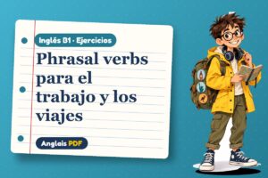 Ejercicios de phrasal verbs (B1) con Leo, el viajero de Anglais PDF