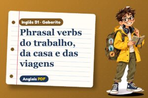 Phrasal verbs do trabalho, da casa e das viagens – Gabarito de inglês B1 com Léo, o viajante do Anglais PDF