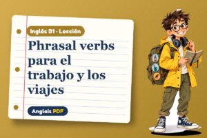 Lección de phrasal verbs (B1) con Leo, el viajero de Anglais PDF