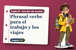 Examen resuelto de phrasal verbs (B1) con Leo, el viajero de Anglais PDF