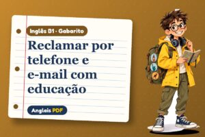 Reclamar por telefone e e-mail com educação – Gabarito de inglês B1 com Léo, o viajante do Anglais PDF