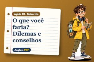 O que você faria? Dilemas e conselhos – Gabarito de inglês B1 com Léo, o viajante do Anglais PDF