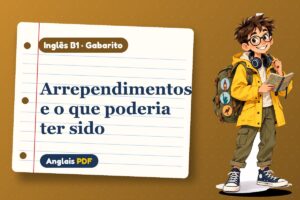 Arrependimentos e o que poderia ter sido – Gabarito de inglês B1 com Léo, o viajante do Anglais PDF